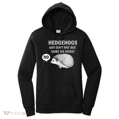 Hedgehogs Can't Share Women's Hoodie