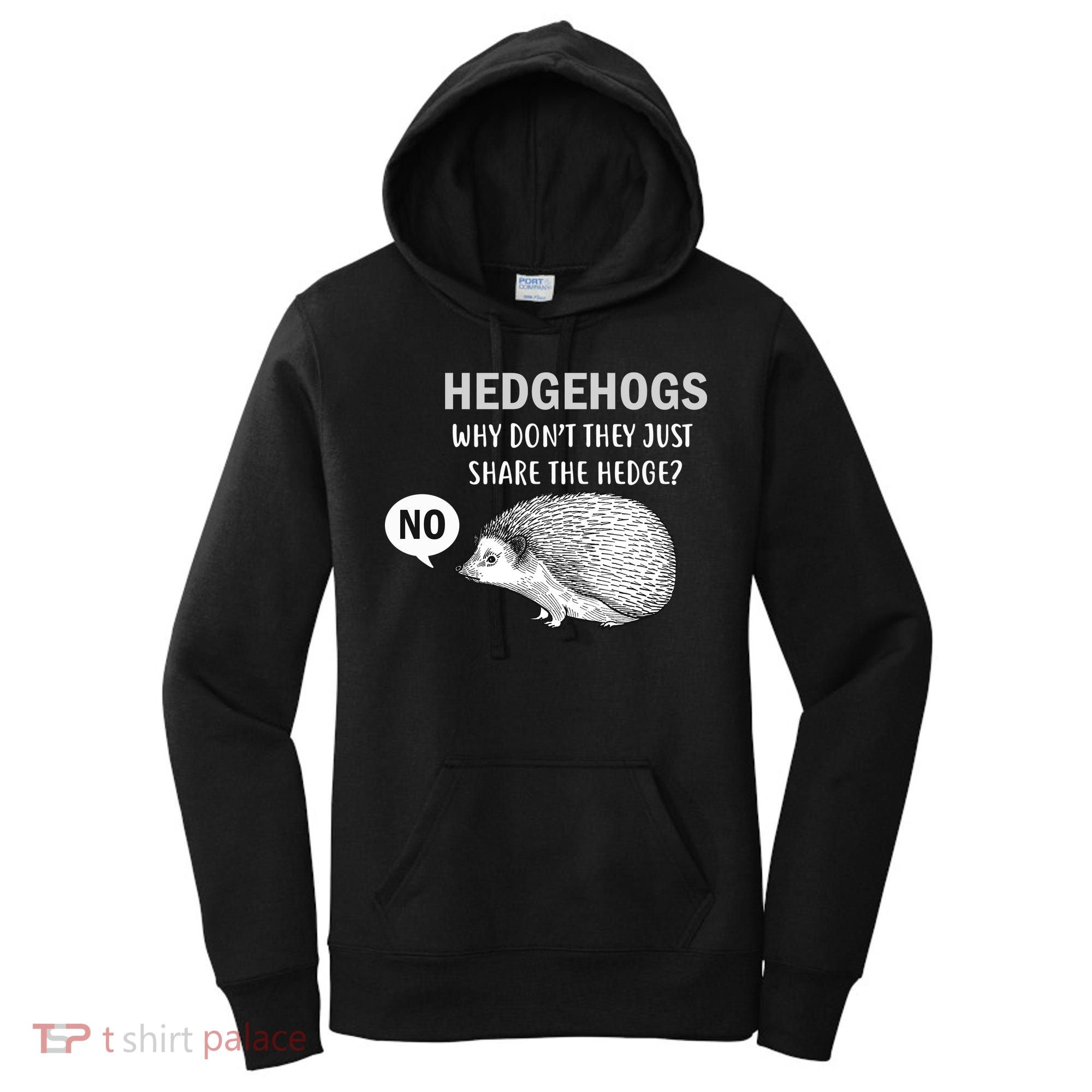 Hedgehogs Can't Share Women's Hoodie