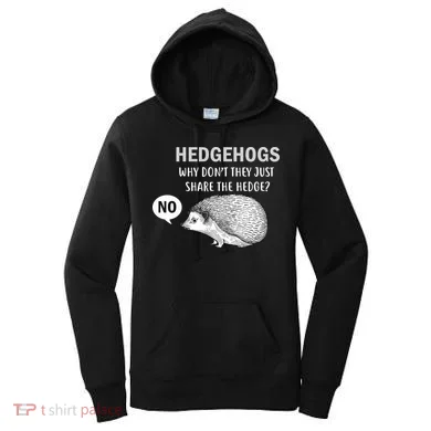 Hedgehogs Can't Share Women's Hoodie