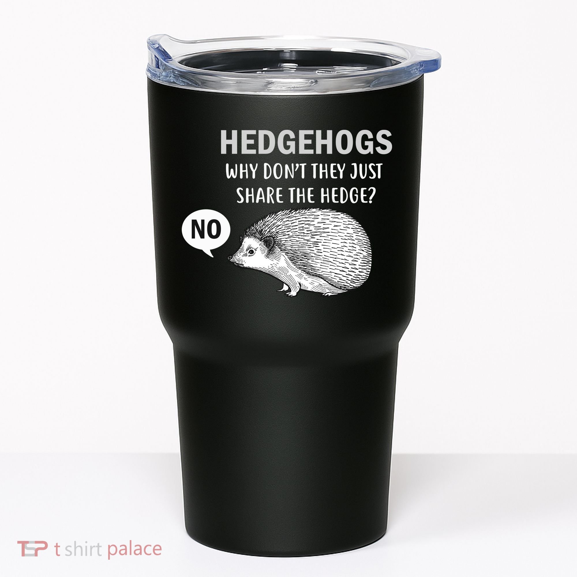Hedgehogs Can't Share Tumbler