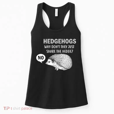 Hedgehogs Can't Share Women's Tank Top