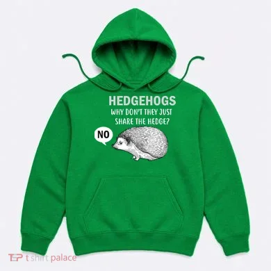 Hedgehogs Can't Share Hoodie