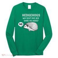 Hedgehogs Can't Share Long Sleeve Shirt thumb 0