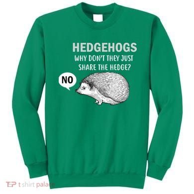 Hedgehogs Can't Share Sweatshirt