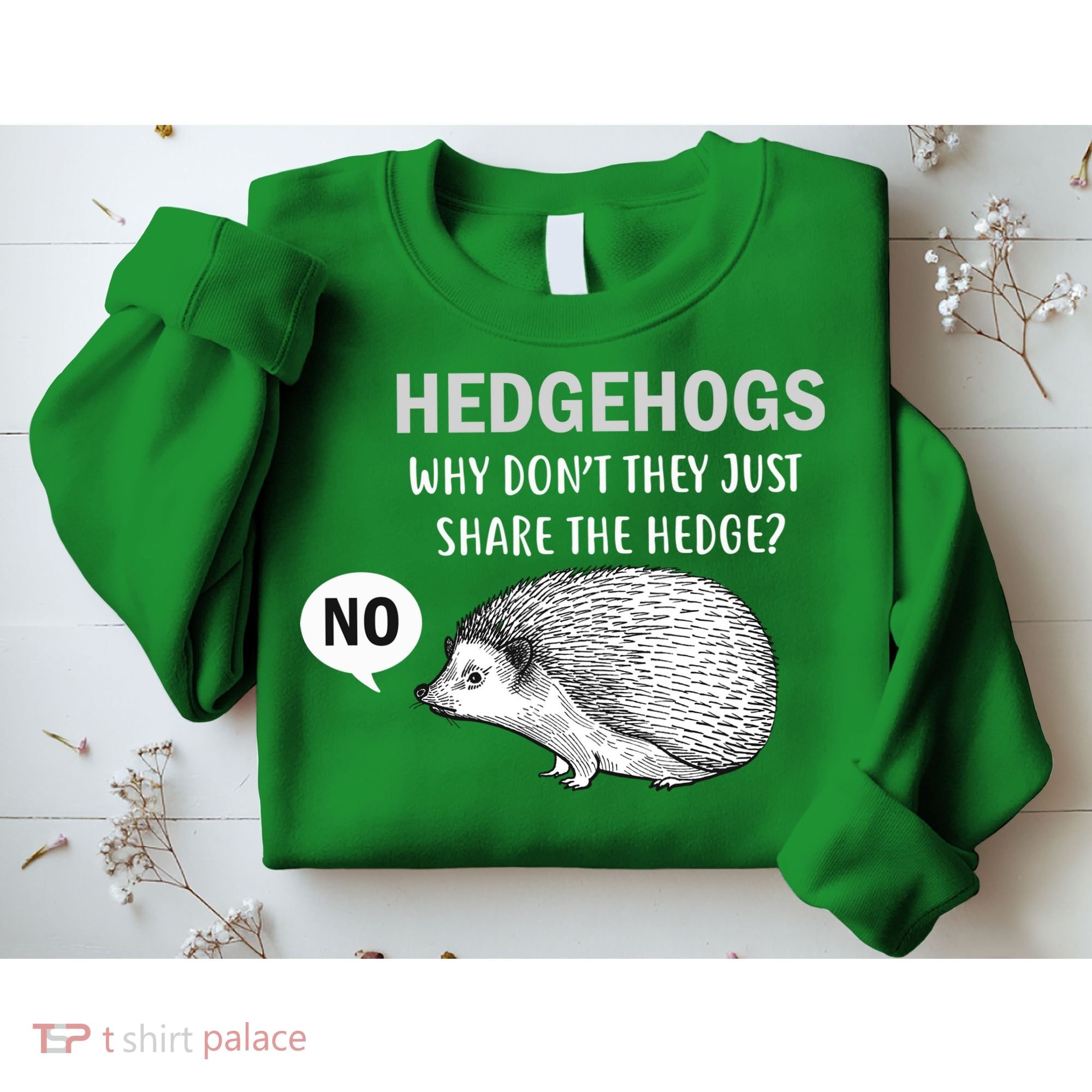 Hedgehogs Can't Share Sweatshirt