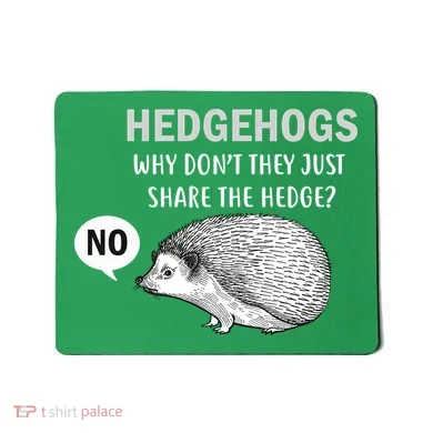 Hedgehogs Can't Share Mousepad
