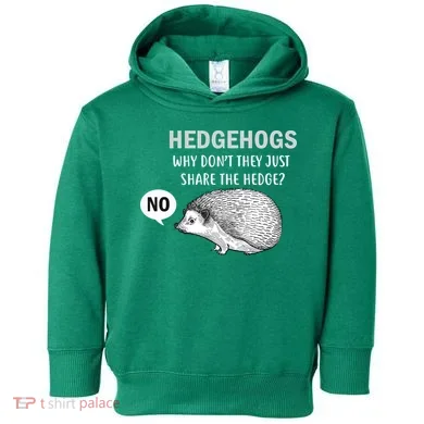 Hedgehogs Can't Share Toddler Hoodie