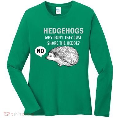 Hedgehogs Can't Share Women's Long Sleeve Shirt