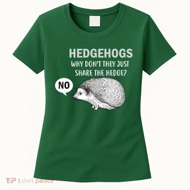 Hedgehogs Can't Share Women's T-Shirt