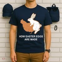How Easter Eggs Are Made Funny Sarcastic T-Shirt thumb 6