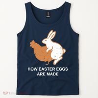 How Easter Eggs Are Made Funny Sarcastic Tank Top thumb 2