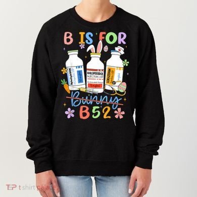 Happy Easter Funny Psych Nurse B is for B52 Not Bunny Women's Sweatshirt