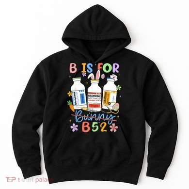 Happy Easter Funny Psych Nurse B is for B52 Not Bunny Hoodie