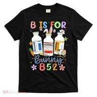 Happy Easter Funny Psych Nurse B is for B52 Not Bunny T-Shirt thumb 0