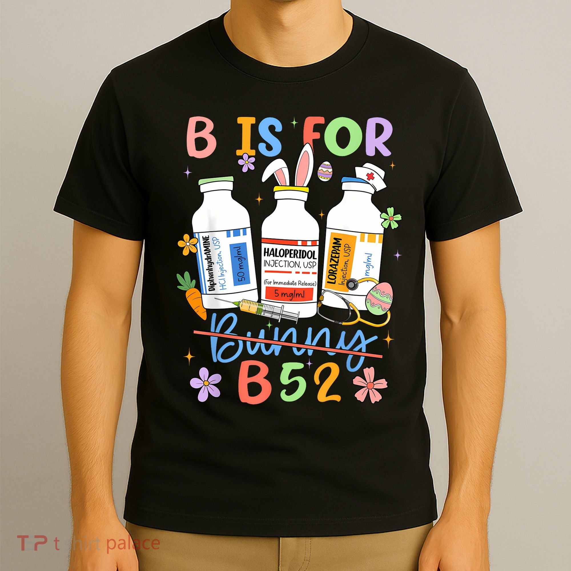 Happy Easter Funny Psych Nurse B is for B52 Not Bunny T-Shirt