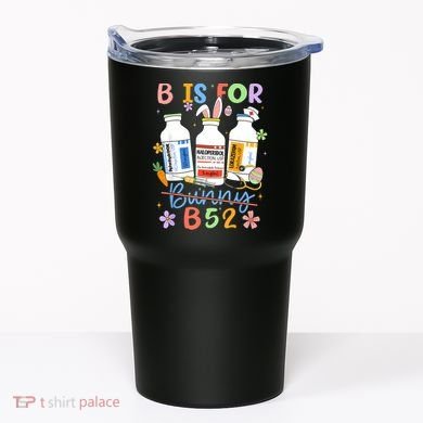 Happy Easter Funny Psych Nurse B is for B52 Not Bunny Tumbler