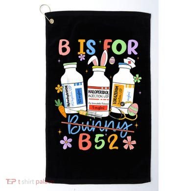 Happy Easter Funny Psych Nurse B is for B52 Not Bunny Golf Towel