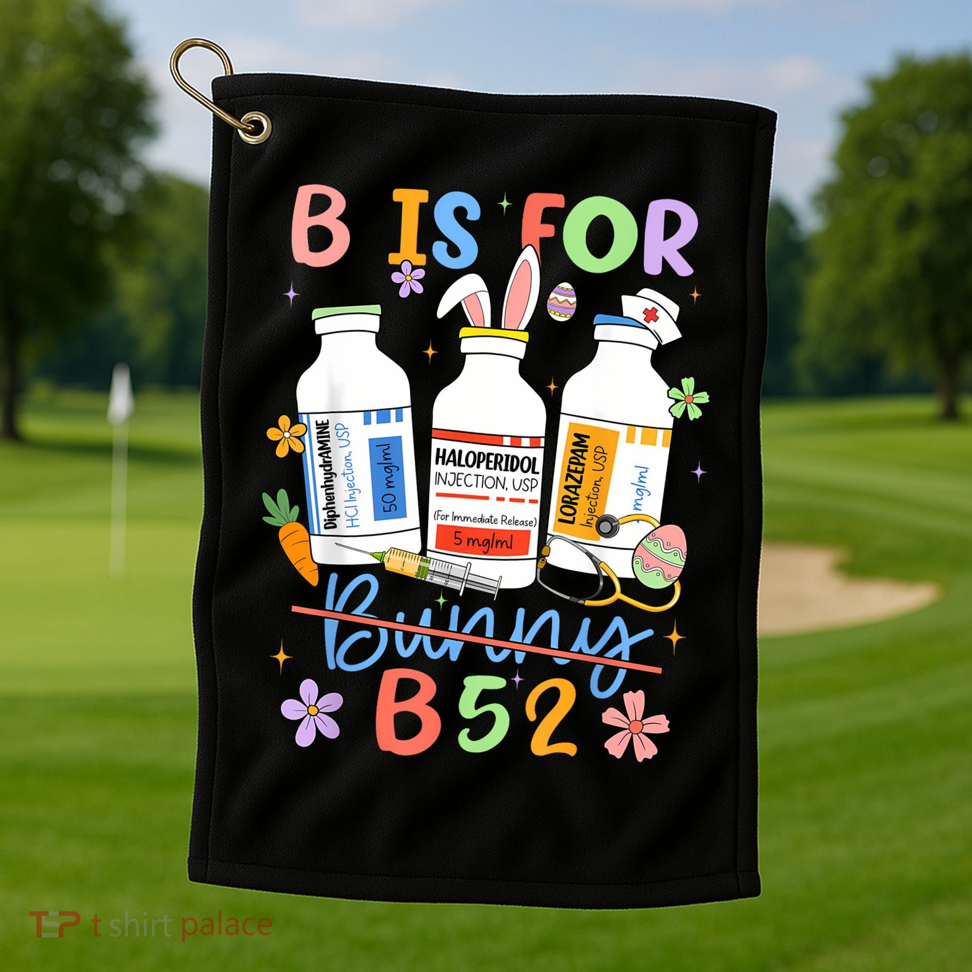 Happy Easter Funny Psych Nurse B is for B52 Not Bunny Golf Towel