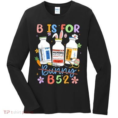 Happy Easter Funny Psych Nurse B is for B52 Not Bunny Women's Long Sleeve Shirt