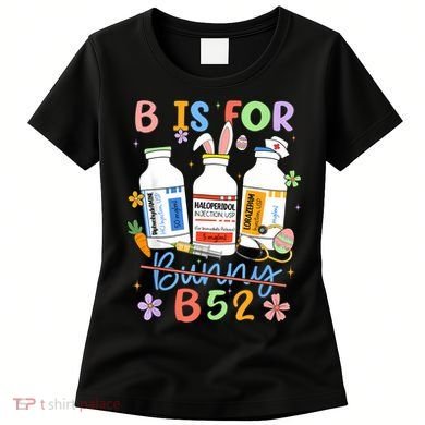 Happy Easter Funny Psych Nurse B is for B52 Not Bunny Women's T-Shirt