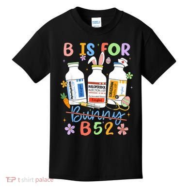 Happy Easter Funny Psych Nurse B is for B52 Not Bunny Kids T-Shirt