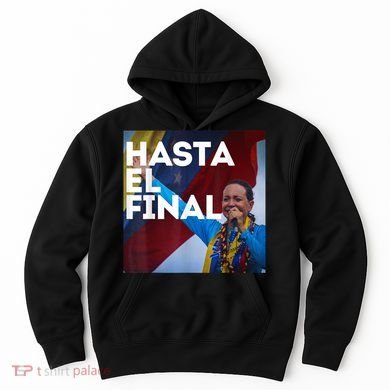 Hasta El Final Maria Corina Venezuela Libre Hoodie