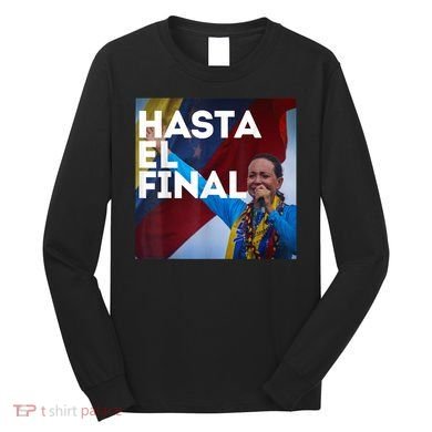 Hasta El Final Maria Corina Venezuela Libre Long Sleeve Shirt