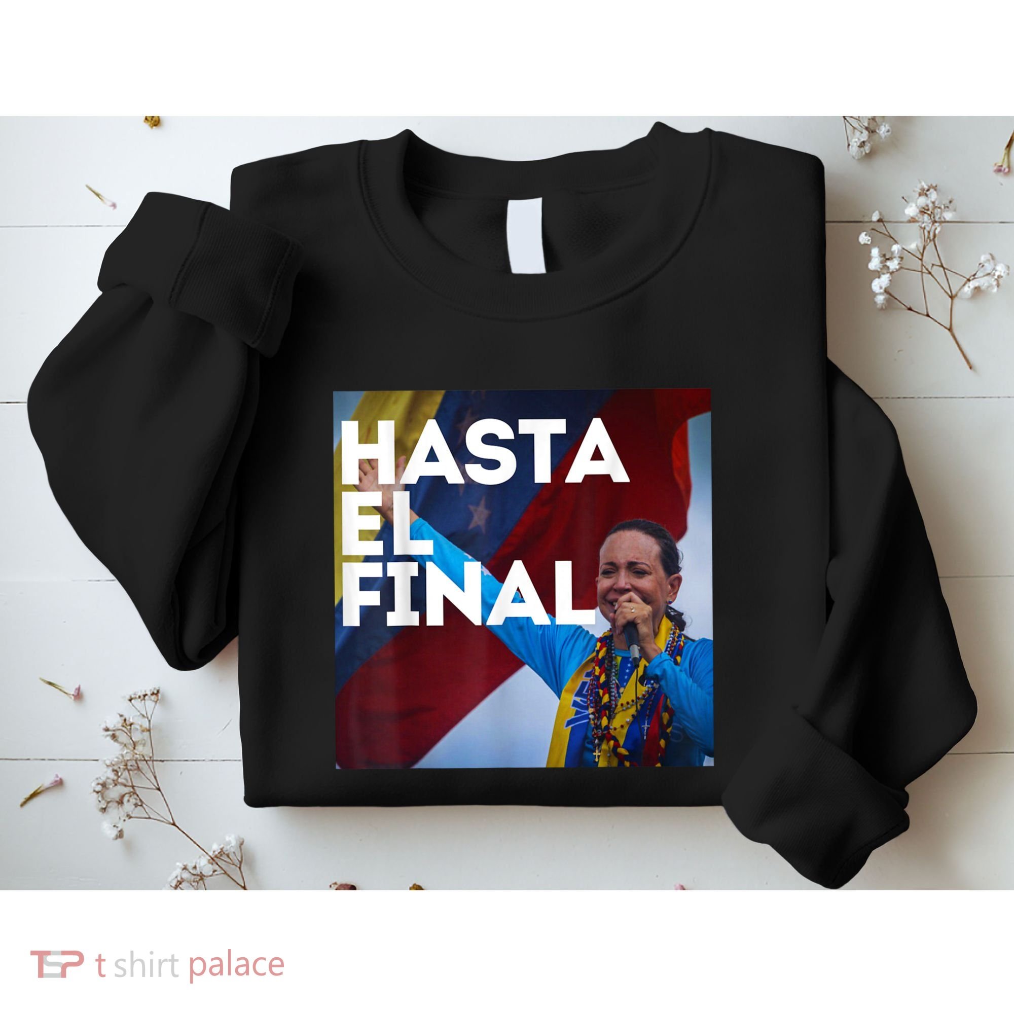 Hasta El Final Maria Corina Venezuela Libre Sweatshirt