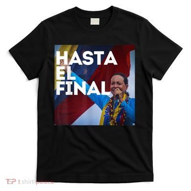 Hasta El Final Maria Corina Venezuela Libre T-Shirt