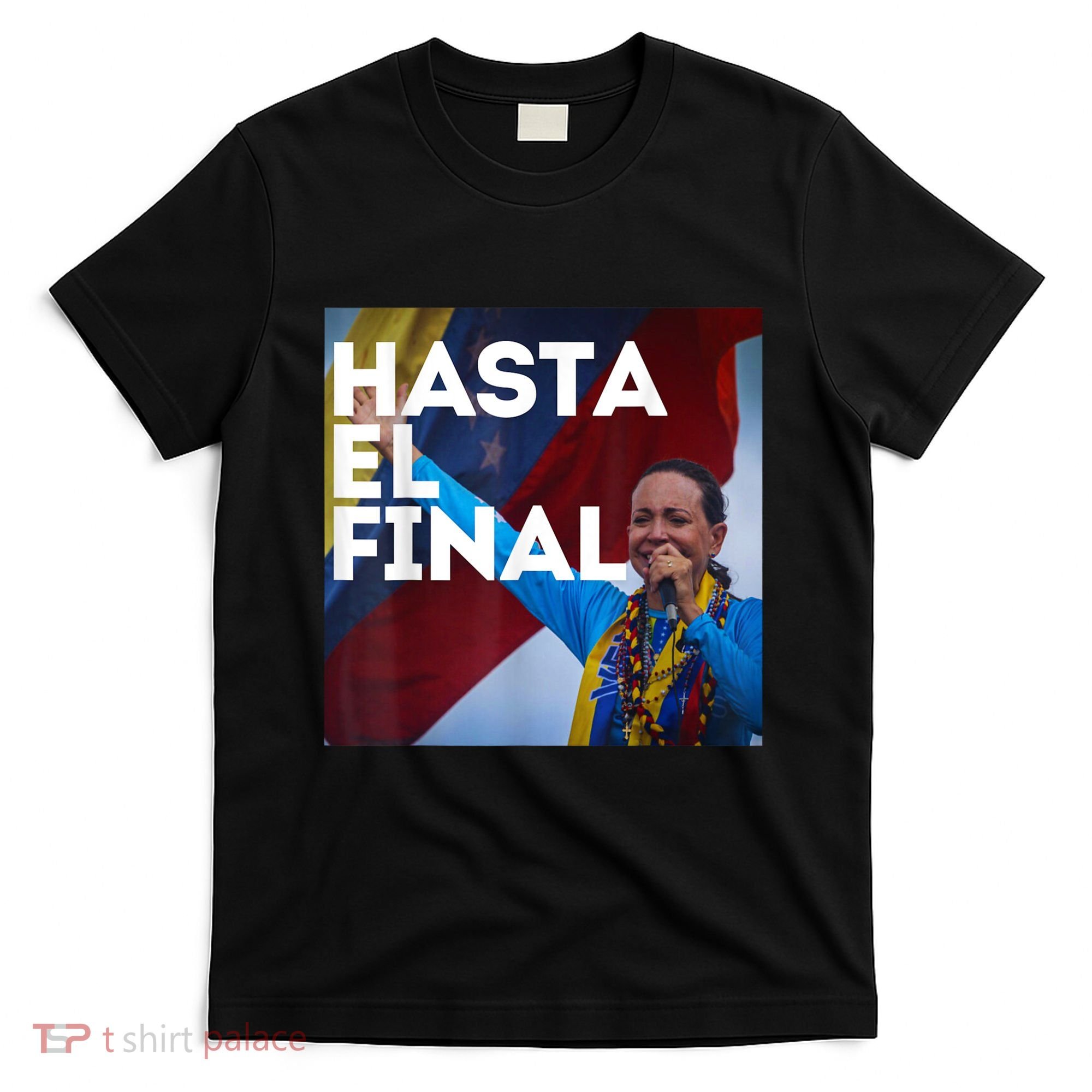 Hasta El Final Maria Corina Venezuela Libre T-Shirt