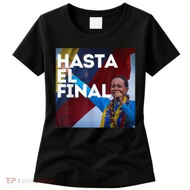 Hasta El Final Maria Corina Venezuela Libre Women's T-Shirt