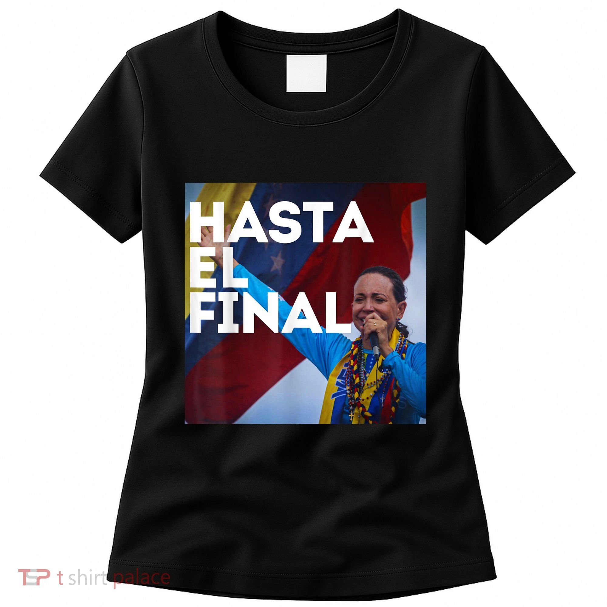 Hasta El Final Maria Corina Venezuela Libre Women's T-Shirt