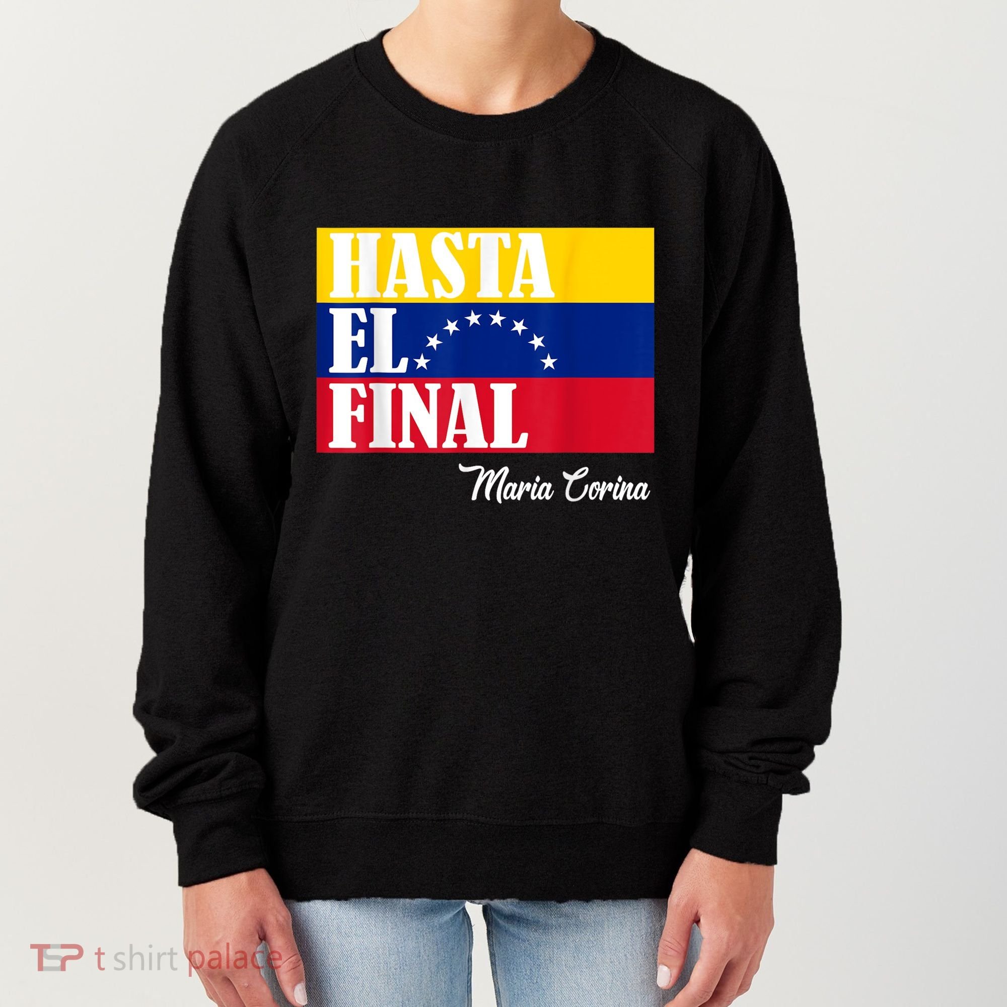 Hasta El Final Maria Corina Venezuela Libre Flag Women's Sweatshirt
