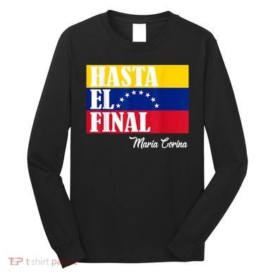 Hasta El Final Maria Corina Venezuela Libre Flag Long Sleeve Shirt