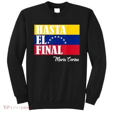 Hasta El Final Maria Corina Venezuela Libre Flag Sweatshirt