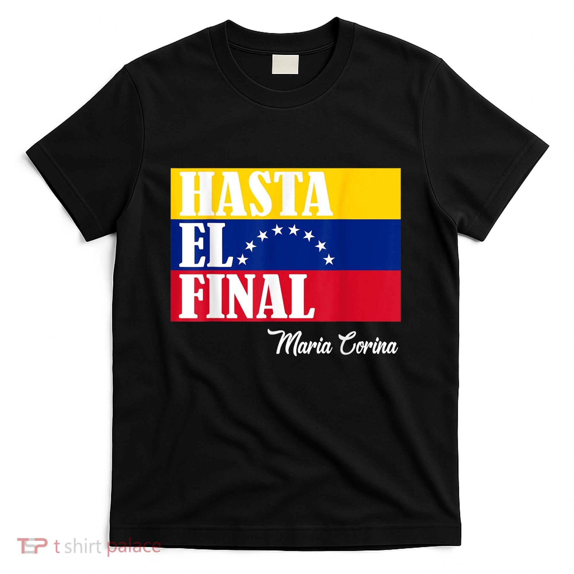 Hasta El Final Maria Corina Venezuela Libre Flag T-Shirt