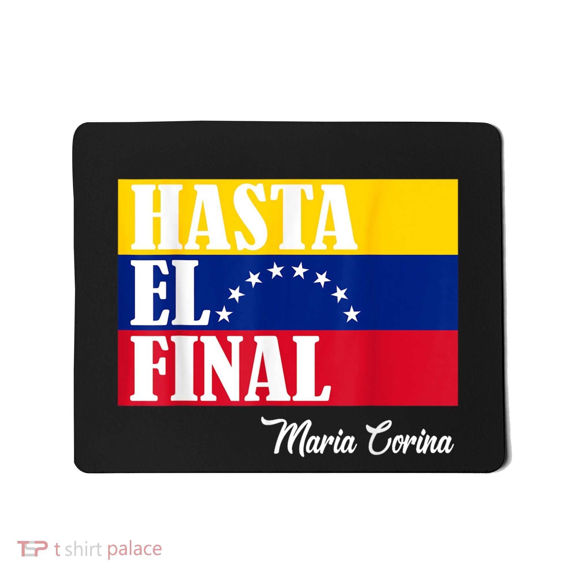 Hasta El Final Maria Corina Venezuela Libre Flag Mousepad