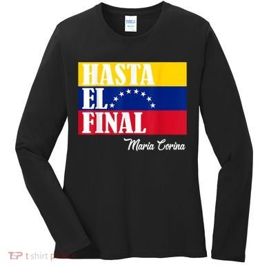Hasta El Final Maria Corina Venezuela Libre Flag Women's Long Sleeve Shirt