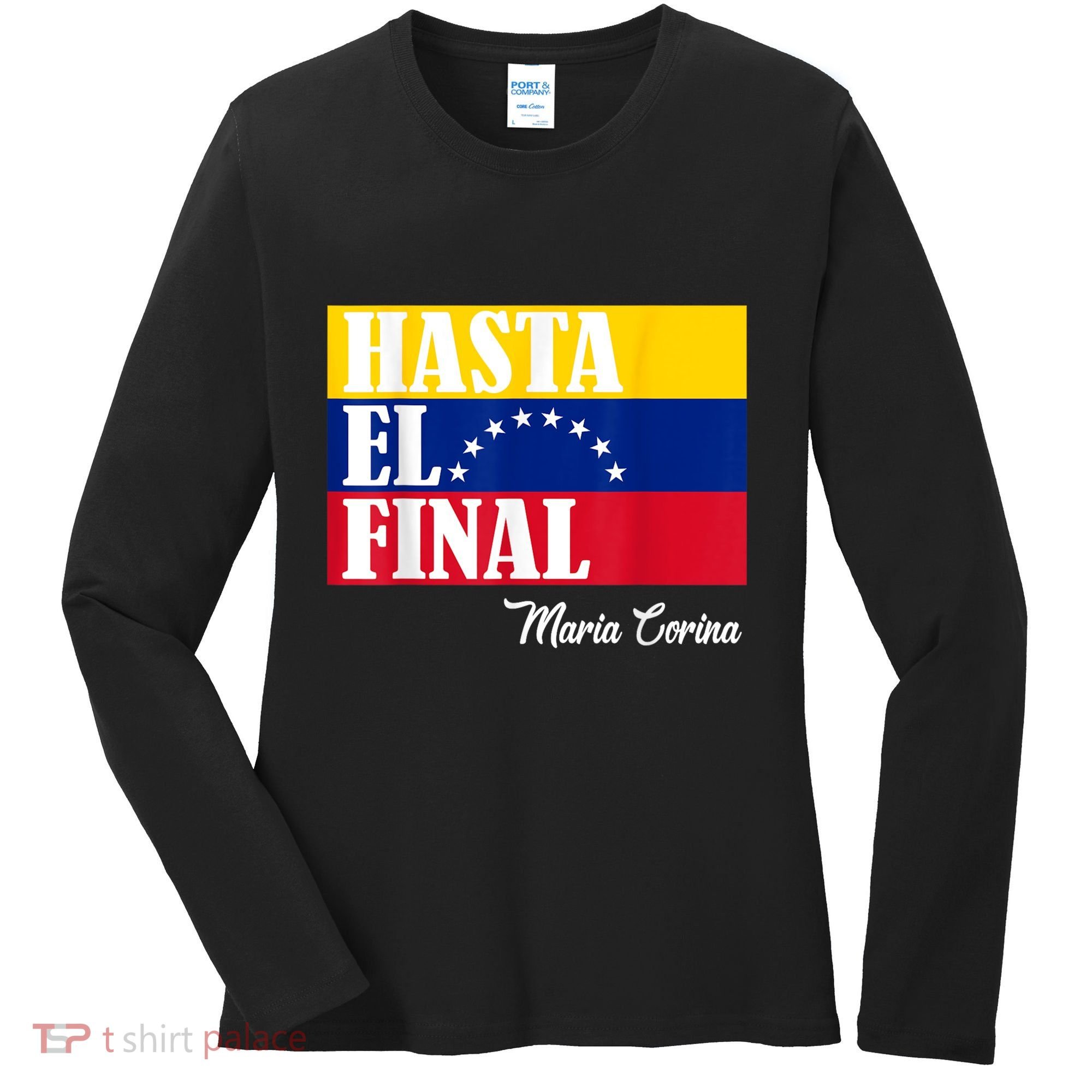 Hasta El Final Maria Corina Venezuela Libre Flag Women's Long Sleeve Shirt