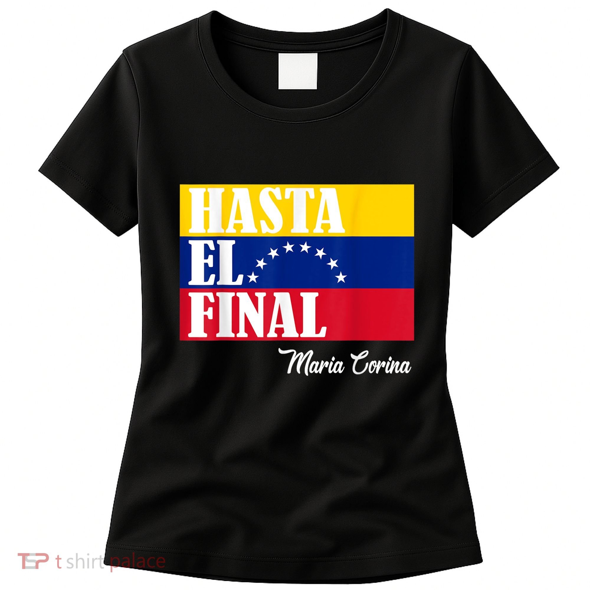 Hasta El Final Maria Corina Venezuela Libre Flag Women's T-Shirt