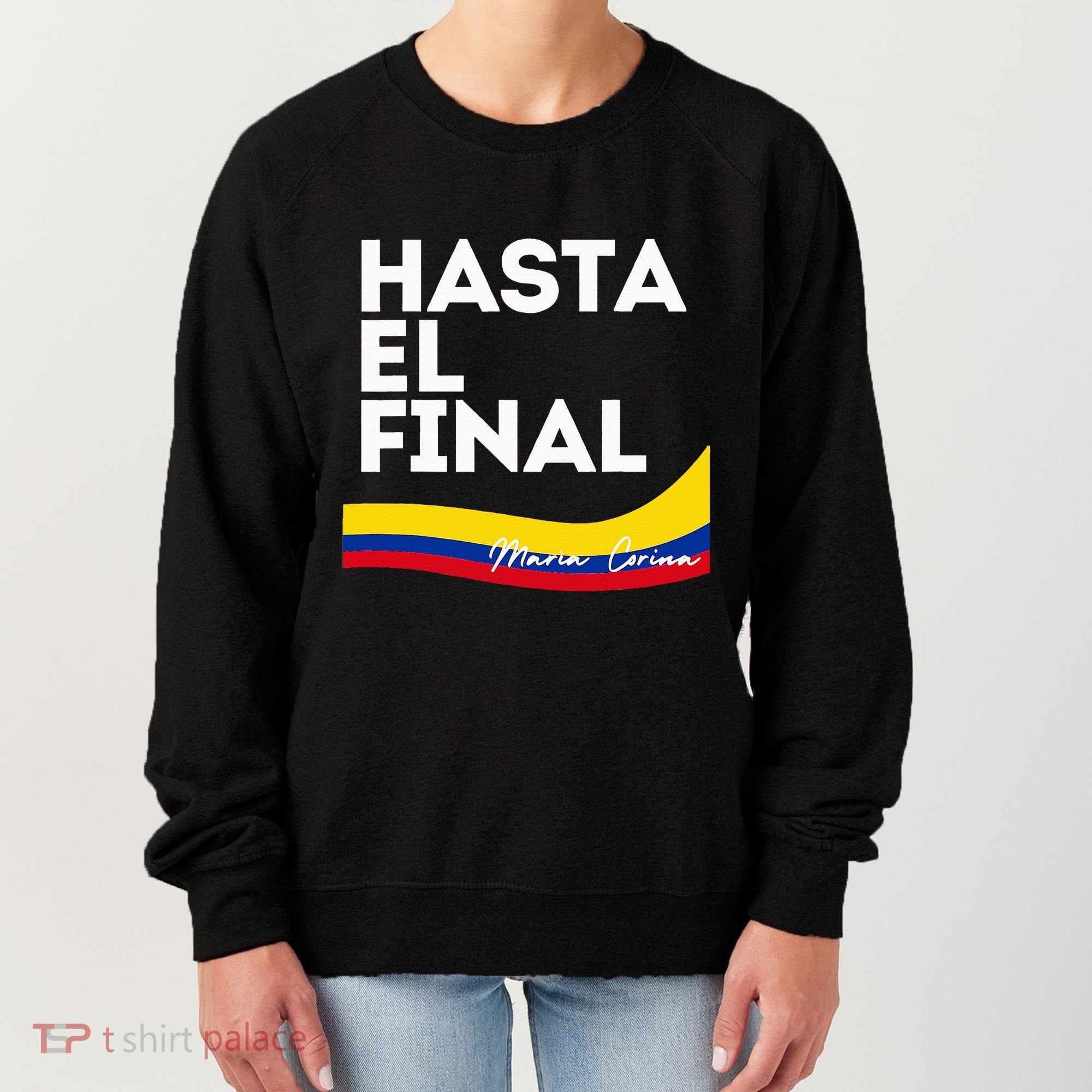 Hasta El Final Maria Corina Venezuela Libre Women's Sweatshirt