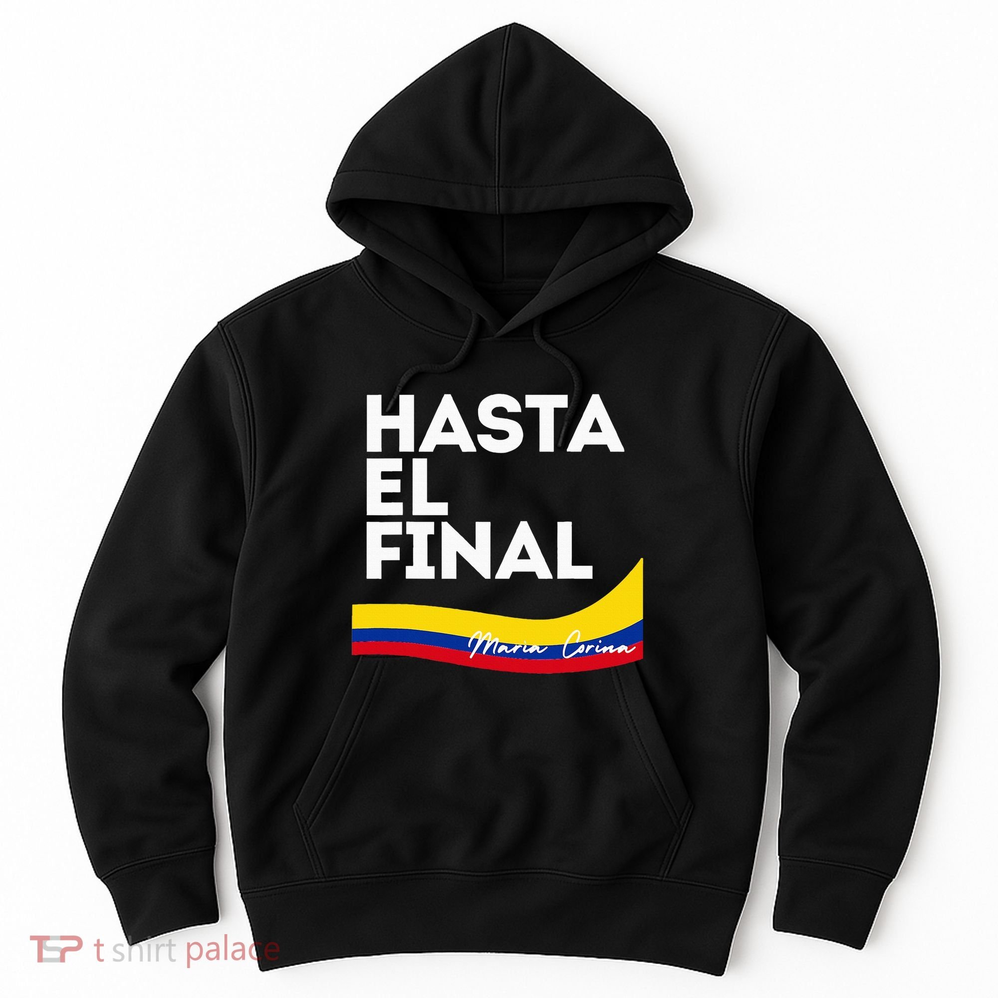Hasta El Final Maria Corina Venezuela Libre Hoodie