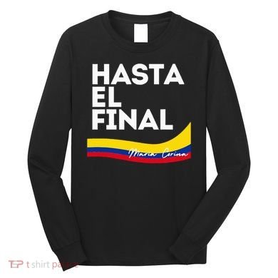 Hasta El Final Maria Corina Venezuela Libre Long Sleeve Shirt