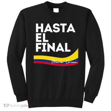 Hasta El Final Maria Corina Venezuela Libre Sweatshirt