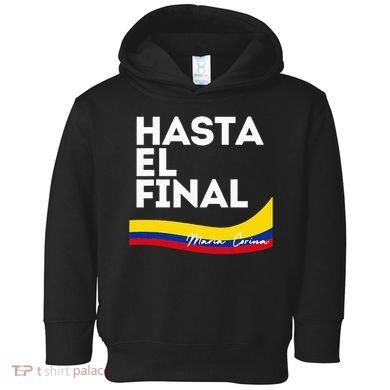 Hasta El Final Maria Corina Venezuela Libre Toddler Hoodie