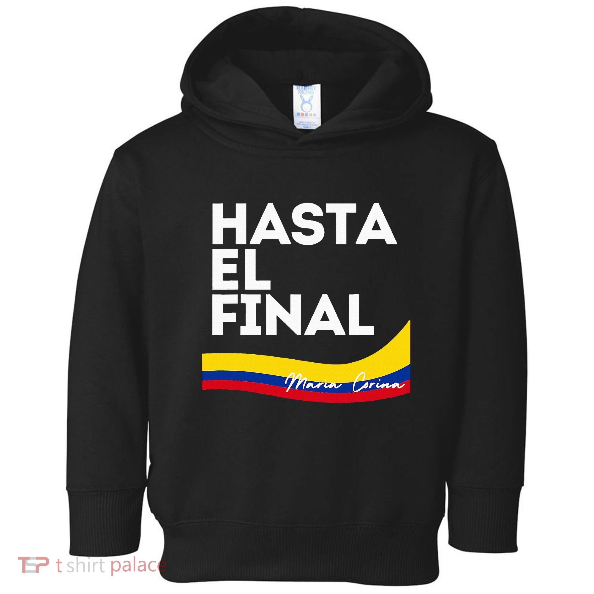 Hasta El Final Maria Corina Venezuela Libre Toddler Hoodie