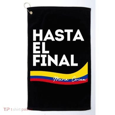 Hasta El Final Maria Corina Venezuela Libre Golf Towel