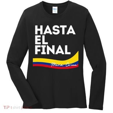 Hasta El Final Maria Corina Venezuela Libre Women's Long Sleeve Shirt