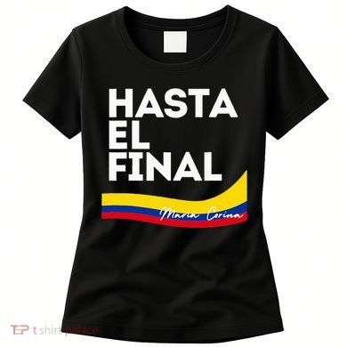 Hasta El Final Maria Corina Venezuela Libre Women's T-Shirt