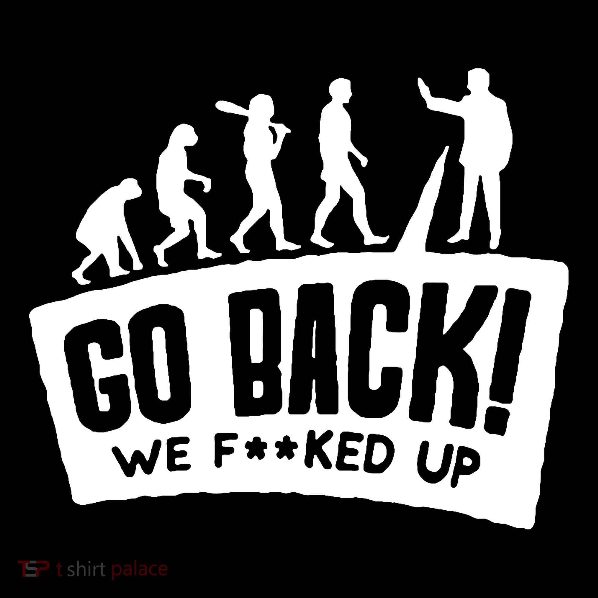 Human Evolution Go Back We F*Cked Up Backpack